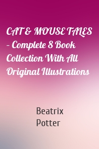 CAT & MOUSE TALES – Complete 8 Book Collection With All Original Illustrations