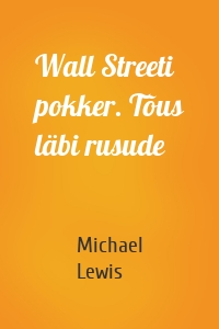 Wall Streeti pokker. Tõus läbi rusude