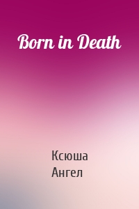 Born in Death