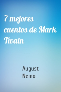 7 mejores cuentos de Mark Twain