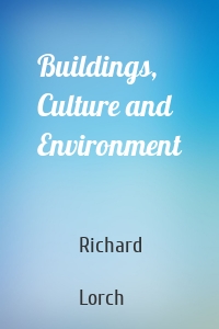 Buildings, Culture and Environment