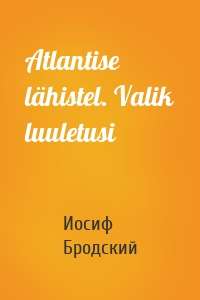 Atlantise lähistel. Valik luuletusi