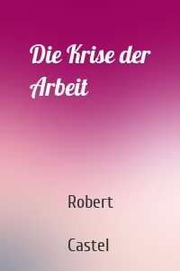 Die Krise der Arbeit