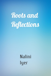 Roots and Reflections