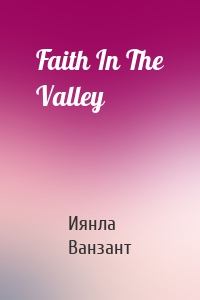 Faith In The Valley