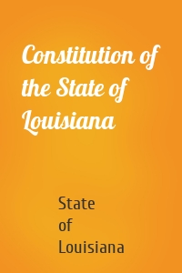 Constitution of the State of Louisiana