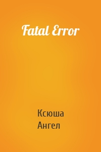 Fatal Error