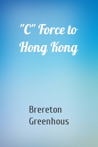 "C" Force to Hong Kong
