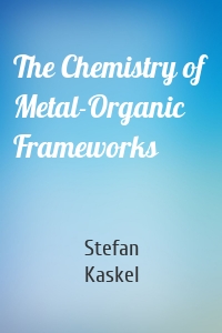 The Chemistry of Metal-Organic Frameworks