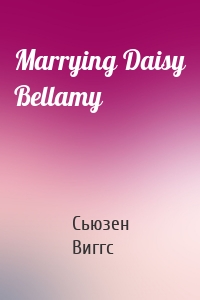 Marrying Daisy Bellamy