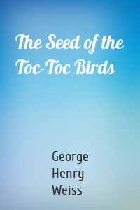 The Seed of the Toc-Toc Birds