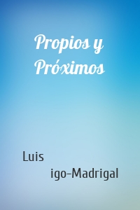 Propios y Próximos