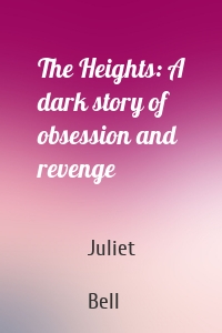 The Heights: A dark story of obsession and revenge