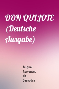 DON QUIJOTE (Deutsche Ausgabe)