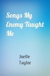 Songs My Enemy Taught Me