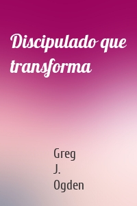 Discipulado que transforma