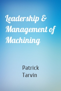 Leadership & Management of Machining