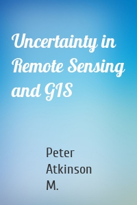 Uncertainty in Remote Sensing and GIS