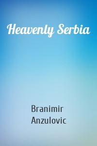 Heavenly Serbia