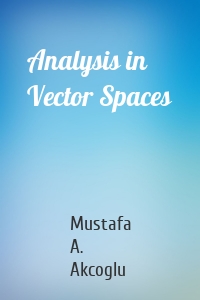 Analysis in Vector Spaces