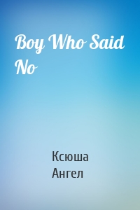 Boy Who Said No