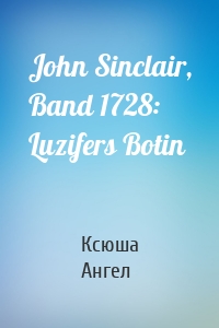 John Sinclair, Band 1728: Luzifers Botin