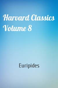 Harvard Classics Volume 8