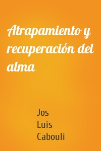 Atrapamiento y recuperación del alma