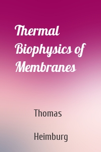 Thermal Biophysics of Membranes