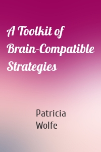 A Toolkit of Brain-Compatible Strategies