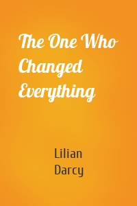 The One Who Changed Everything