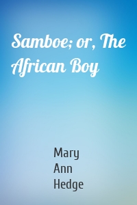 Samboe; or, The African Boy