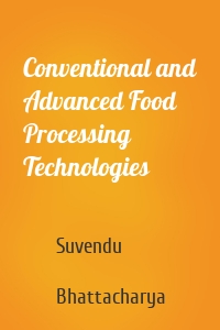 Conventional and Advanced Food Processing Technologies