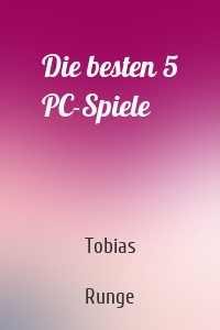 Die besten 5 PC-Spiele