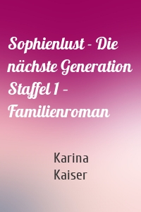 Sophienlust - Die nächste Generation Staffel 1 – Familienroman