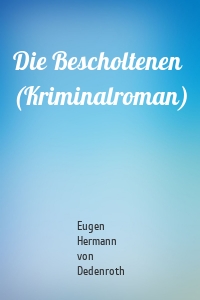 Die Bescholtenen (Kriminalroman)