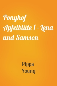 Ponyhof Apfelblüte 1 - Lena und Samson