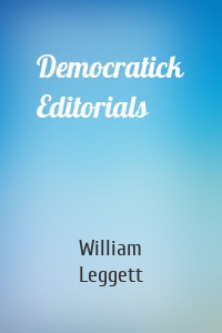 Democratick Editorials