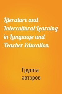 Literature and Intercultural Learning in Language and Teacher Education