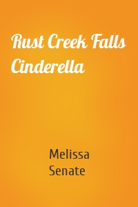 Rust Creek Falls Cinderella