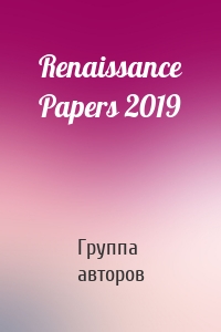 Renaissance Papers 2019