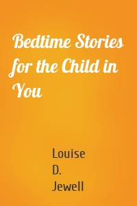 Bedtime Stories for the Child in You