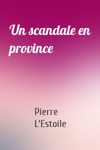 Un scandale en province