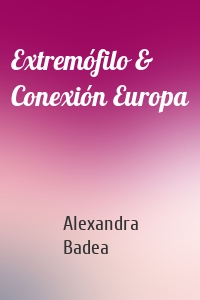 Extremófilo & Conexión Europa