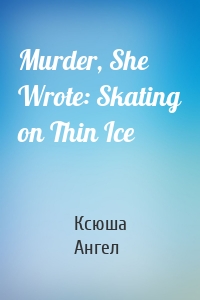 Murder, She Wrote: Skating on Thin Ice