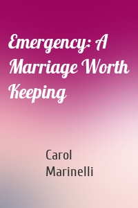 Emergency: A Marriage Worth Keeping