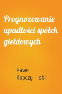 Prognozowanie upadłości spółek giełdowych