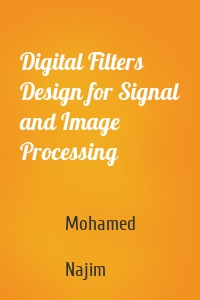 Digital Filters Design for Signal and Image Processing