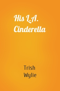 His L.A. Cinderella