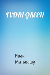 IVORI GREEN